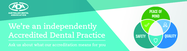 We're an independently Accredited Dental Practice